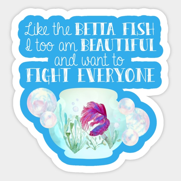 I Am A Betta Fish Sticker by Viergacht